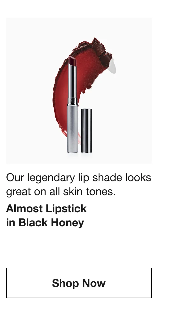 Our legendary lip shade looks great on all skin tones. | Almost Lipstick in Black Honey | Shop Now