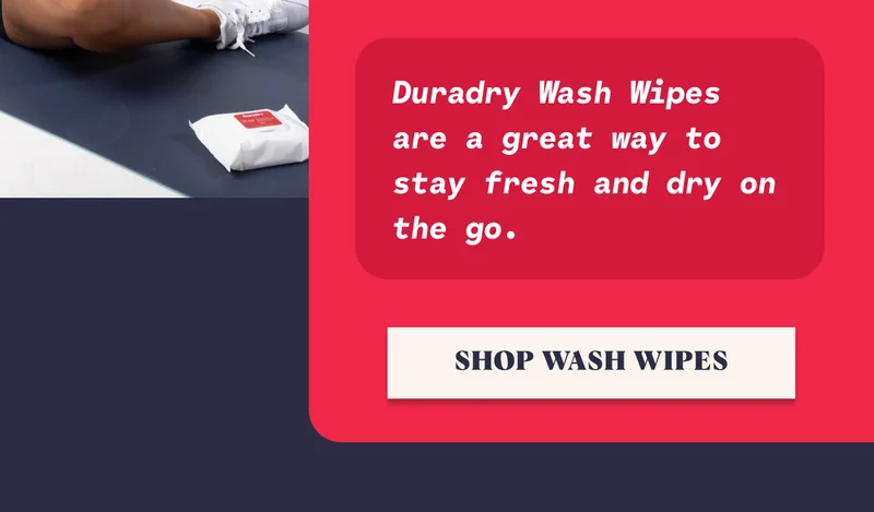 Duradry Wash Wipes are a great way to stay fresh and dry on the go. SHOP WASH WIPES