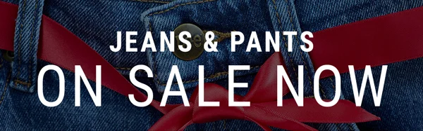 Jeans & Pants On Sale Now