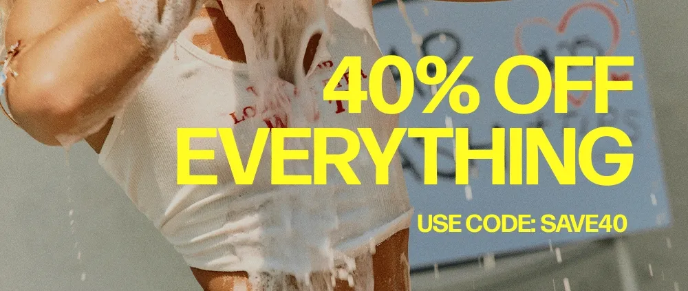 40% OFF EVERYTHING with code discount code. Person in sudsy white top.
