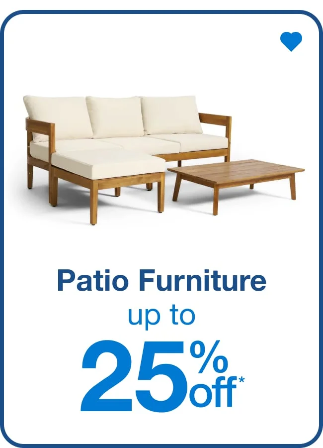 Patio Furniture Up to 25% Off