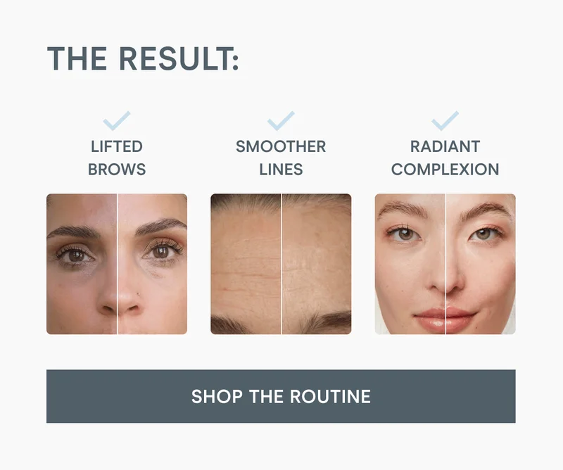 The result: ✔️Lifted brows ✔️Smoother lines ✔️Radiant complexion [Click here to SHOP THE ROUTINE]