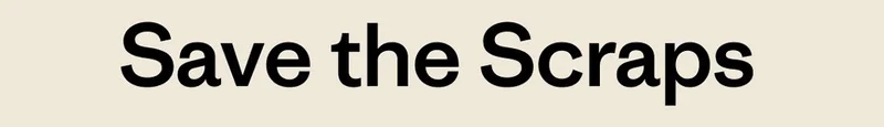 Save the Scraps