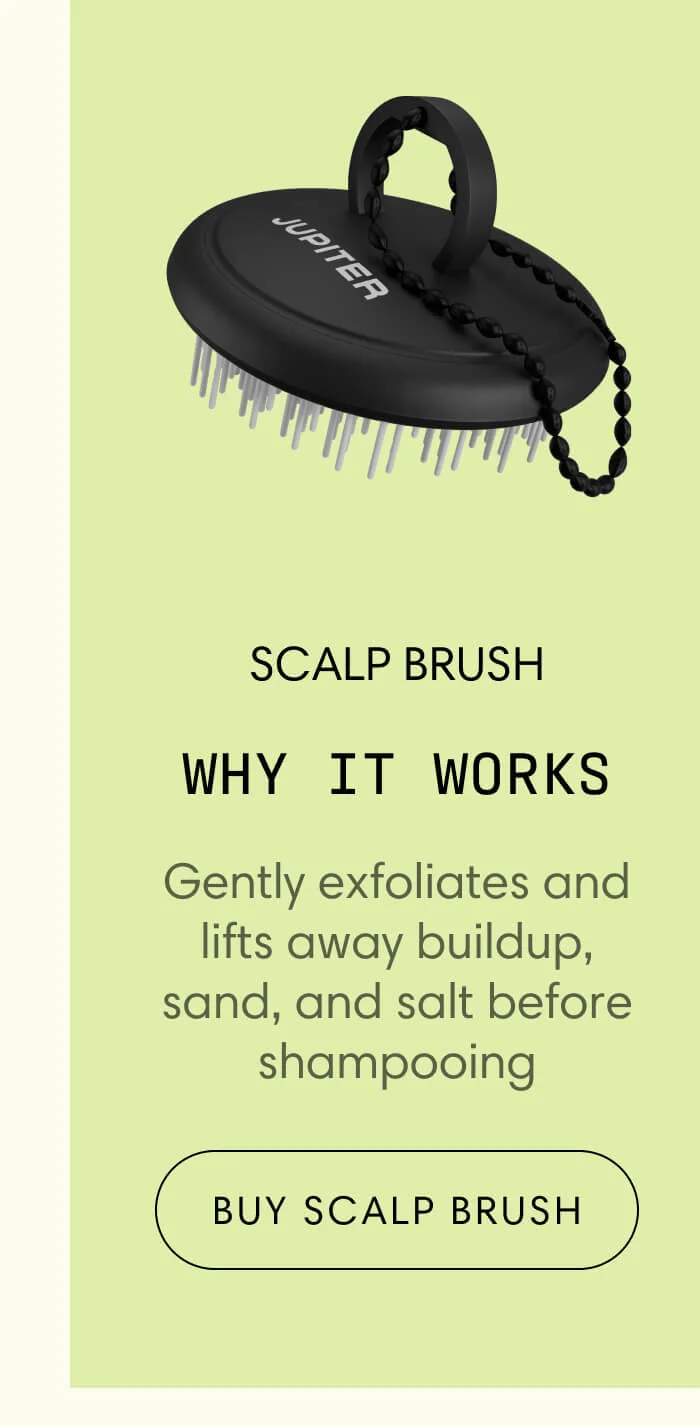 Scalp Brush // Why It Works // Gently exfoliates and lifts away buildup, sand, and salt before shampooing // Buy Scalp Brush