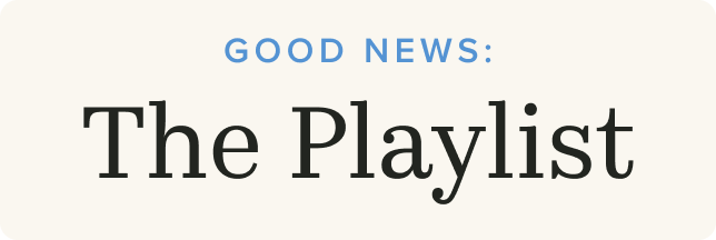 Good News: The Playlist
