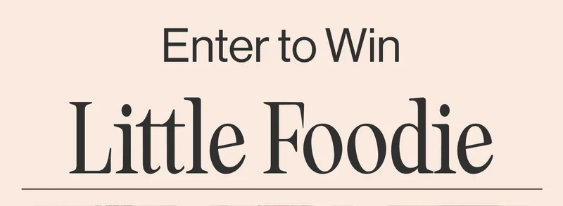 Enter to Win Little Foodie
