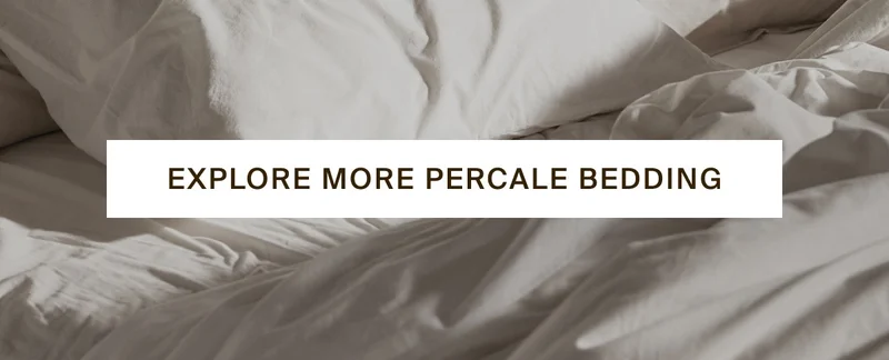 Explore more percale bedding