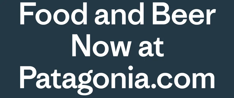 Food and Beer Now at Patagonia.com