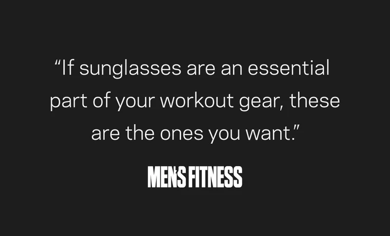 “If sunglasses are an essential part of your workout gear, these are the ones you want.”
