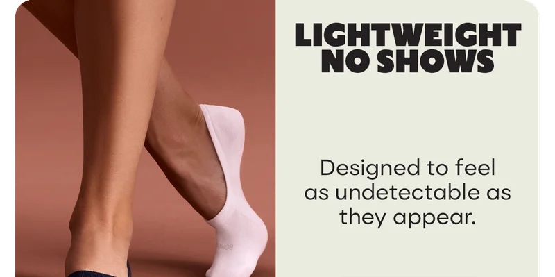 LIGHTWEIGHT NO SHOWS | Designed to feel as undetectable as they appear.