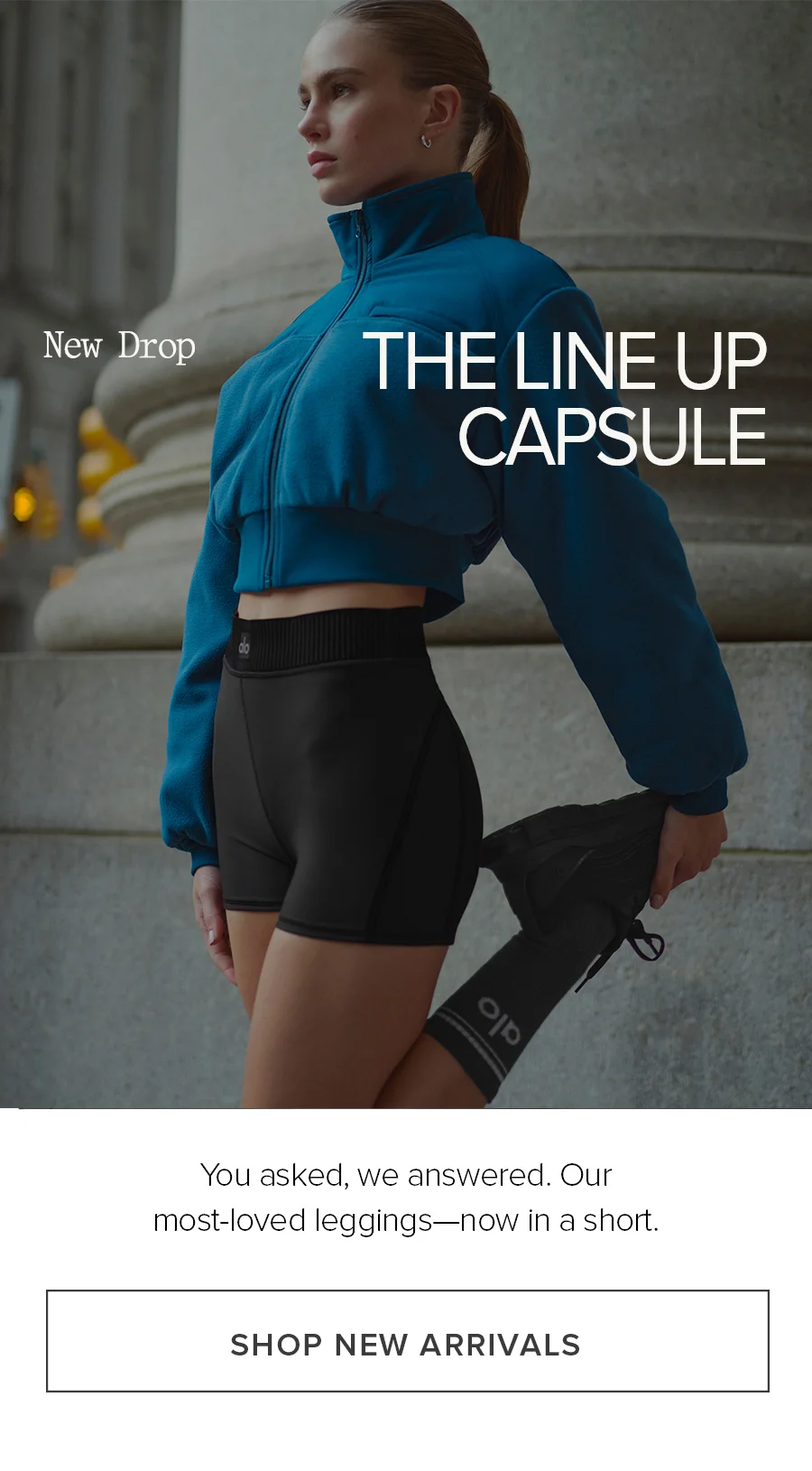 You asked, we answered. Our most-loved leggings-now in a short. SHOP NEW ARRIVALS
