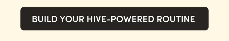 BUILD YOUR HIVE-POWERED ROUTINE