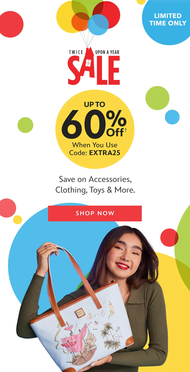 Limited Time Only | TWICE UPON A YEAR SALE - Up to 60% Off When You Use Code: discount code - Save on Accessories, Clothing, Toys & More | Shop Now