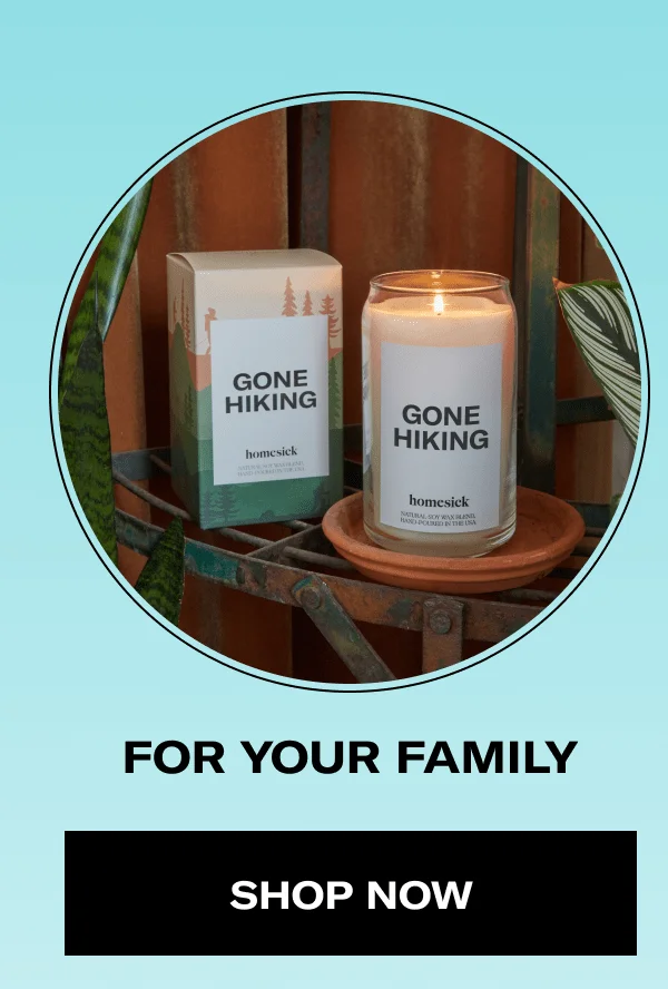 FOR YOUR FAMILY | SHOP NOW