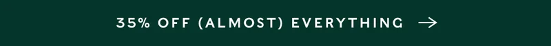 Shop 35% Off Almost Everything
