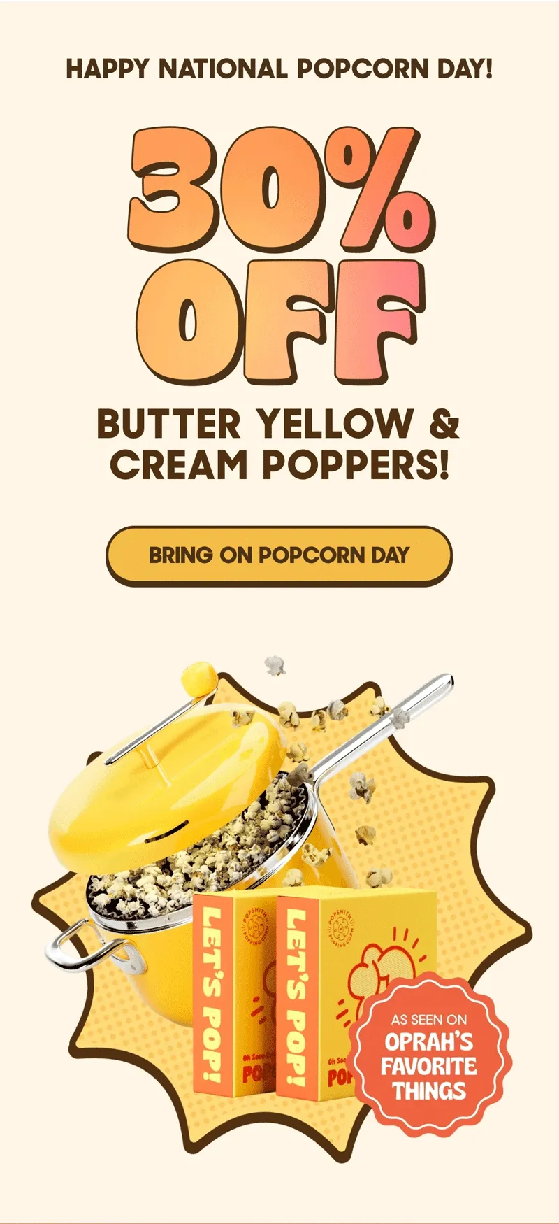 Happy National Popcorn Day! 30% OFF  Butter Yellow  & Cream Poppers BRING ON POPCORN DAY