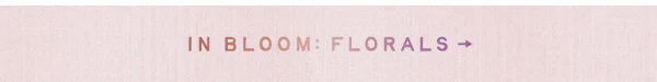 In Bloom: Florals