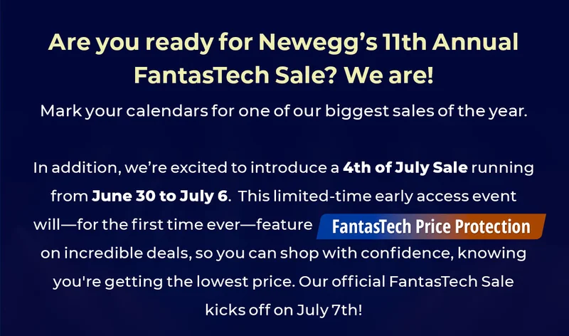 weโre excited to introduce a 4th of July Sale running from June 30 to July 6, whichโfor the first time everโwill feature FantasTech Price Protection.