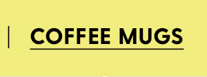 Shop Coffee Mugs