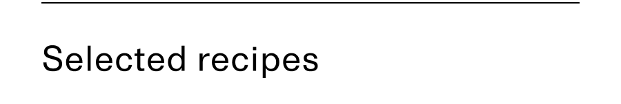 Selected recipes