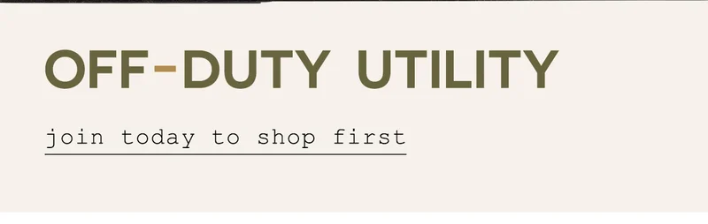 Off duty utility. Join to day to shop first
