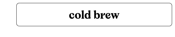 cold brew