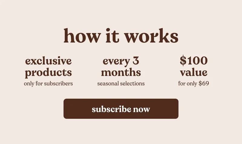 how it works. exclusive products. subscribe now.
