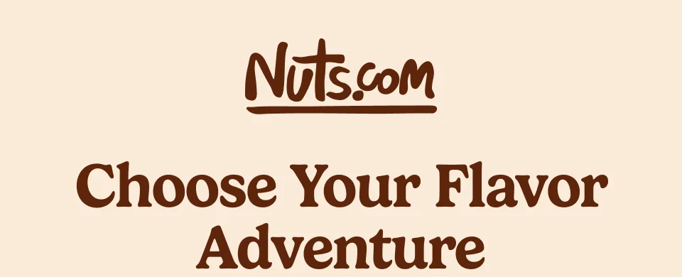 Nuts.com; Choose Your Flavor Adventure
