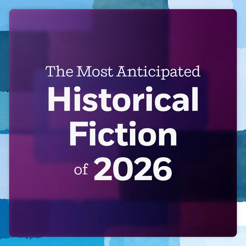 The Most Anticipated Historical Fiction of 2026