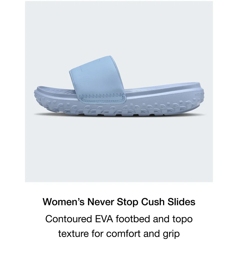 Women’s Never Stop Cush Slides