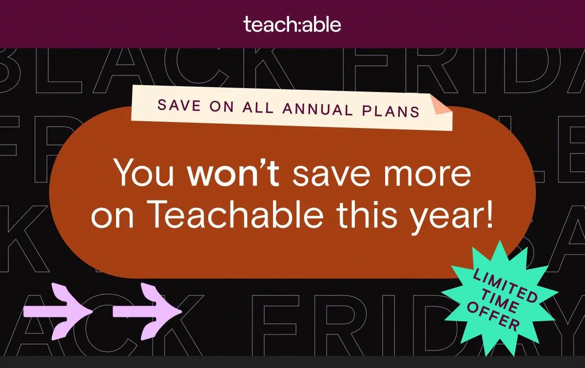 You won’t save more on Teachable this year!