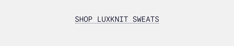 SHOP LUXKNIT SWEATS