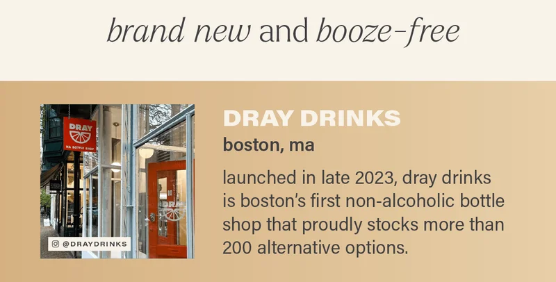 BRAND NEW and BOOZE-FREE: DRAY DRINKS (boston, ma) - launched in late 2023, dray drinks is boston's first non-alcoholic bottle shop that proudly stocks more than 200 alternative options. (photo: @draydrinks)