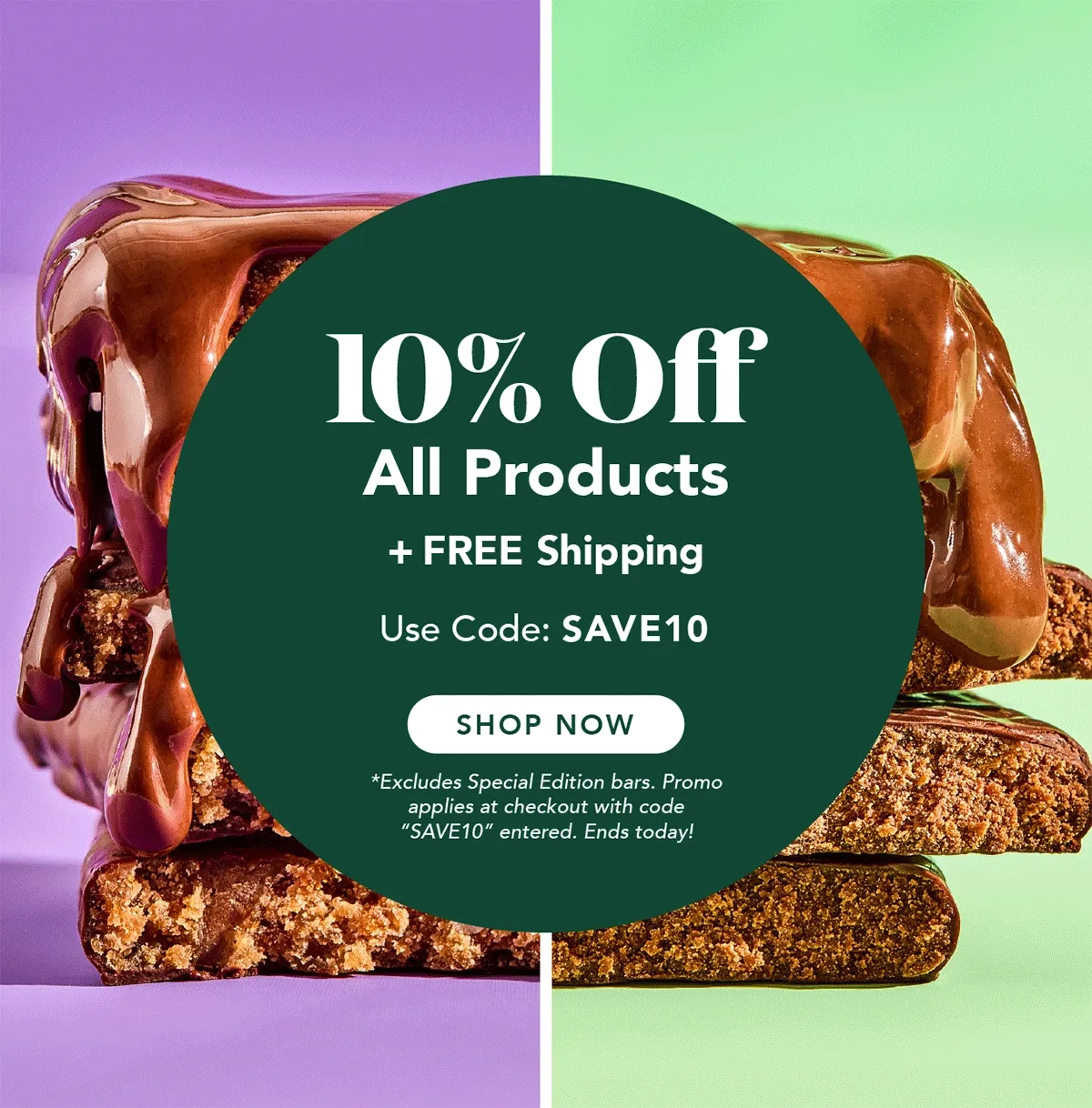 Get 10% off ALL products and free shipping! Shop now using code SAVE10. Offer excludes Special Edition bars. Ends today!