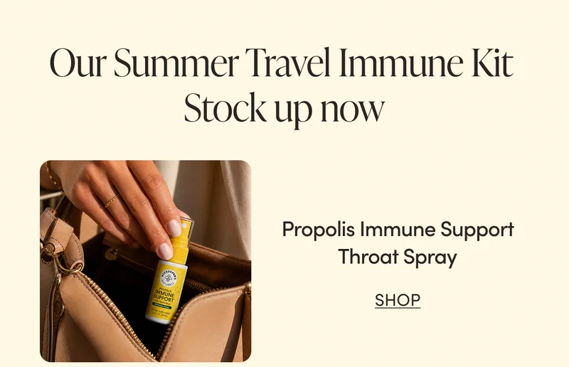 our Summer Travel Immune Kit  Stock up now  Propolis Immune Support Throat Spray