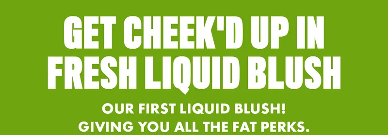 GET CHEEK'D UP IN FRESH LIQUID BLUSH