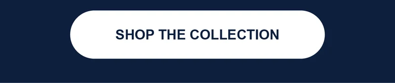 SHOP THE COLLECTION