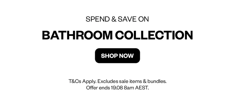 SPEND & SAVE ON BATHROOM COLLECTION