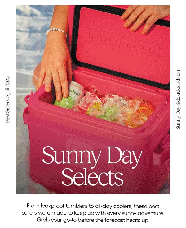 Sunny Day Selects. From leakproof umblers to all-day coolers, these best sellers were made to keep up with every sunny adventure. Grab your go-to before the forecast heats up