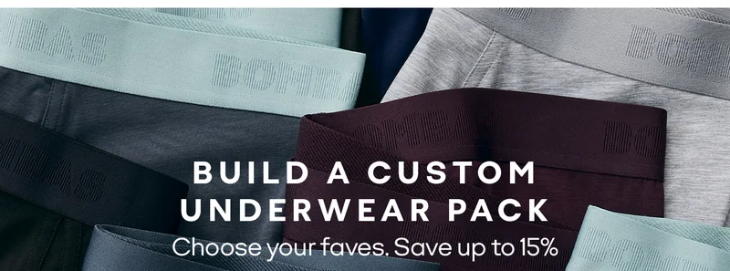 BUILD A CUSTOM UNDERWEAR PACK. Choose your faves. Save up to 15%
