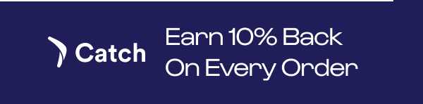 Earn 10% Back on Every Order with Catch