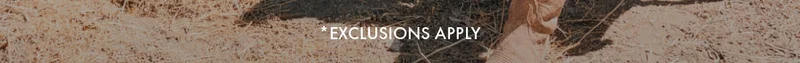 *Exclusions Apply