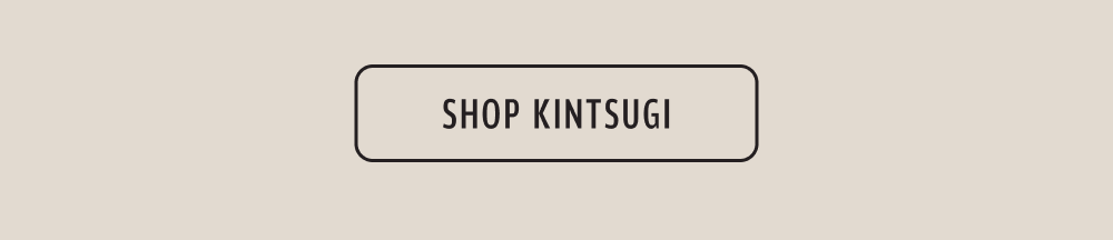 Shop Kintsugi