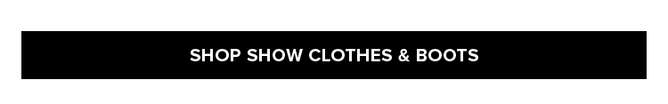 Shop Show Clothes and Boots