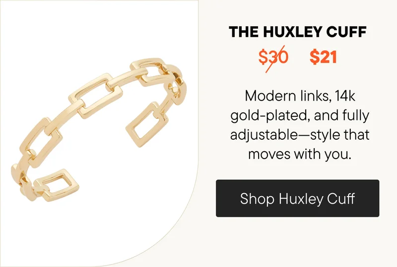 The Huxley Cuff! Modern links, 14k gold-plated, and fully adjustable--style that moves with you. Shop The Huxley Cuff!