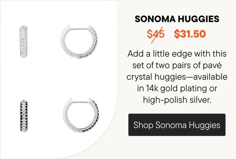Sonoma Huggies! Add a little edge with this set of two pairs of pavé crystal huggies--available in 14k gold plating or high-polish silver. Shop Sonoma Huggies!
