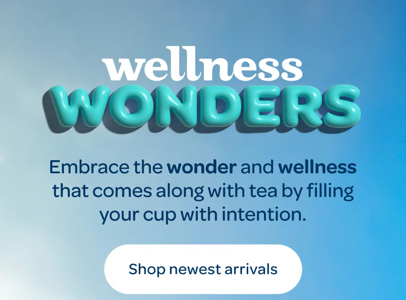Wellness Wonders - Embrace the wonder and wellness that comes along with tea by filling your cup with intention. - Shop newest arrivals