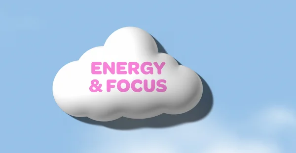 Energy & Focus