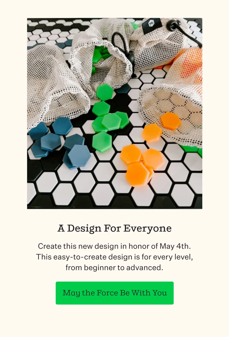 A Design For Everyone  | Create this new design in honor of May 4th. This easy-to-create design is for every level, from beginner to advanced.  | May the Force Be With You