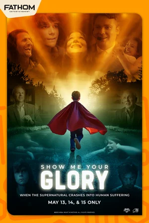SHOW ME YOUR GLORY (2025)
